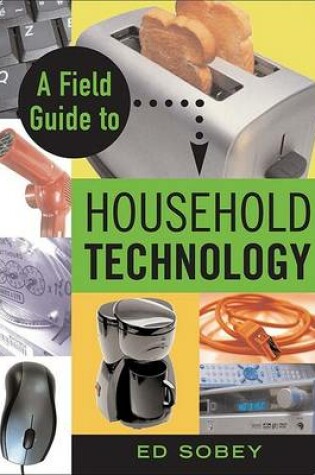 Cover of A Field Guide to Household Technology