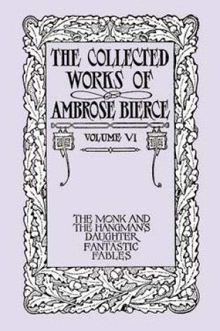 Cover of The Collected Works of Ambrose Bierce, Volume VI