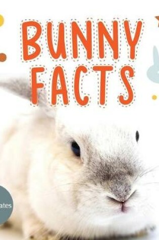 Cover of Bunny Facts