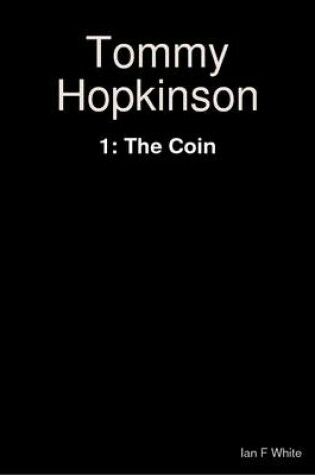 Cover of Tommy Hopkinson - 1: The Coin