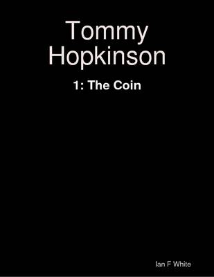 Book cover for Tommy Hopkinson - 1: The Coin