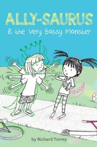 Cover of Ally-saurus & the Very Bossy Monster