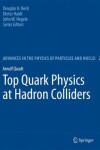 Book cover for Top Quark Physics at Hadron Colliders