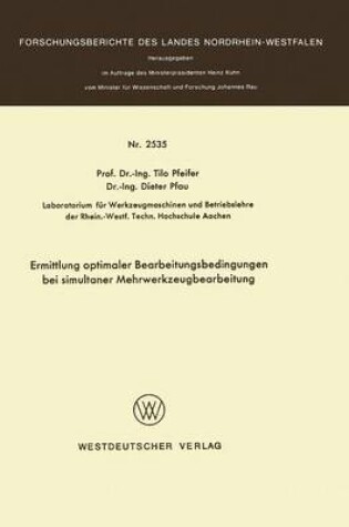 Cover of Ermittlung Optimaler Bearbeitungsbedingungen Bei Simultaner Mehrwerkzeugbearbeitung