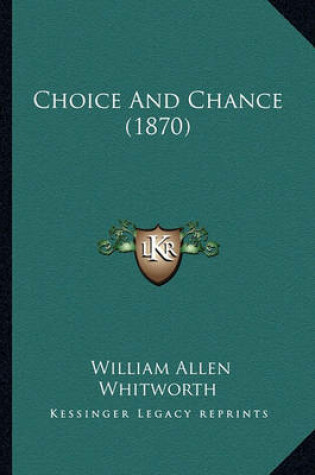 Cover of Choice and Chance (1870) Choice and Chance (1870)