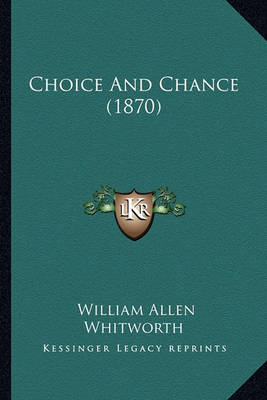 Book cover for Choice and Chance (1870) Choice and Chance (1870)