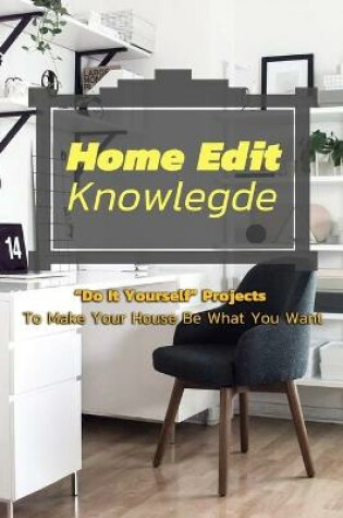 Cover of Home Edit Knowlegde