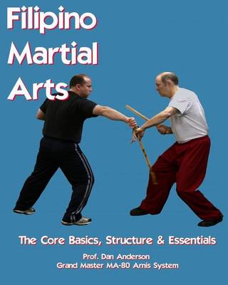 Book cover for Filipino Martial Arts - The Core Basics, Structure, & Essentials