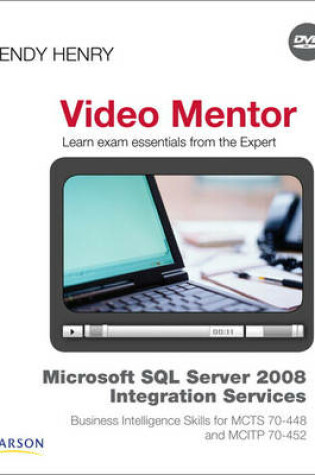 Cover of Microsoft SQL Server 2008 Integration Services Business Intelligence Skills for MCTS 70-448 and MCITP 70-452 Video Mentor