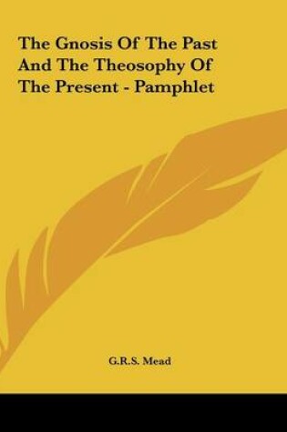 Cover of The Gnosis of the Past and the Theosophy of the Present - Pamphlet