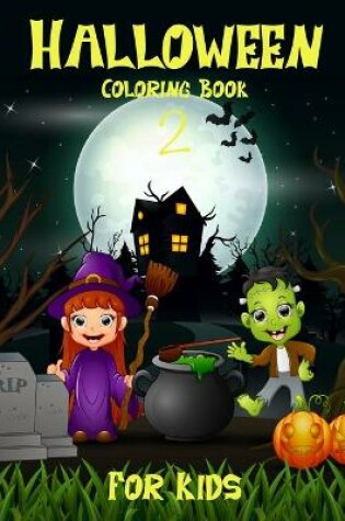 Cover of Halloween Coloring Book 2 For Kids