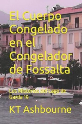 Cover of El Cuerpo Congelado en el Congelador de Fossalta