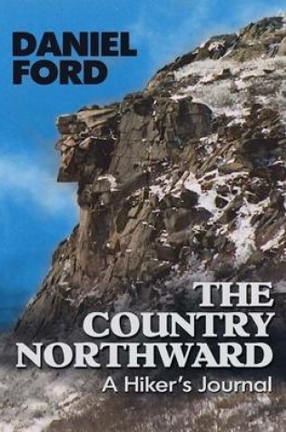 Cover of The Country Northward: A Hiker's Journal, Along the Trail in the White Mountains of New Hampshire