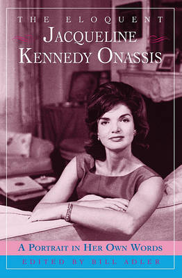 Book cover for The Eloquent Jacqueline Kennedy Onassis