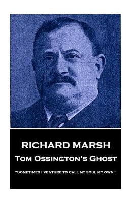 Book cover for Richard Marsh - Tom Ossington's Ghost