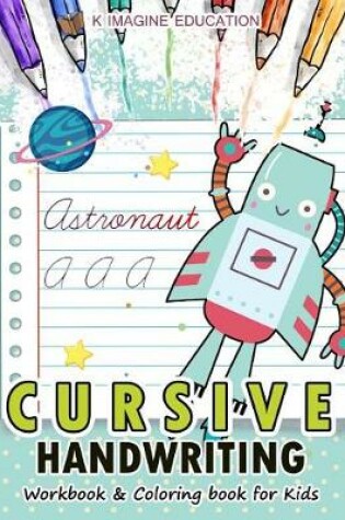 Cover of Cursive Handwriting Workbook and Coloring Book for Kids