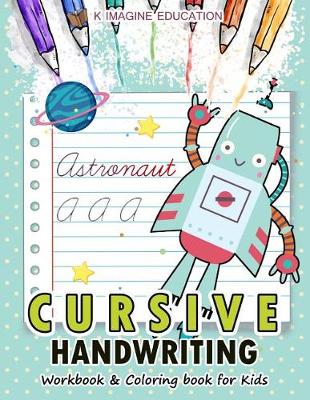 Cover of Cursive Handwriting Workbook and Coloring Book for Kids