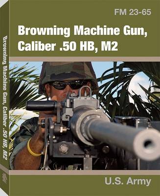 Book cover for Browning Machine Gun Caliber .50 Hb, M2