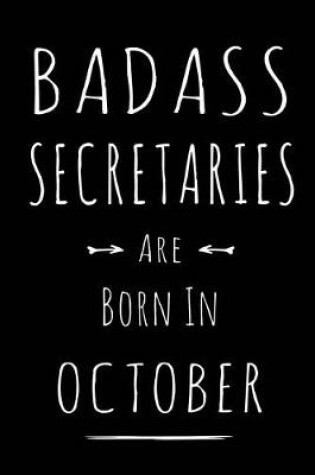 Cover of Badass Secretaries Are Born In October