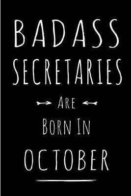 Book cover for Badass Secretaries Are Born In October