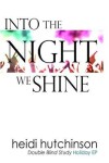 Book cover for Into the Night We Shine