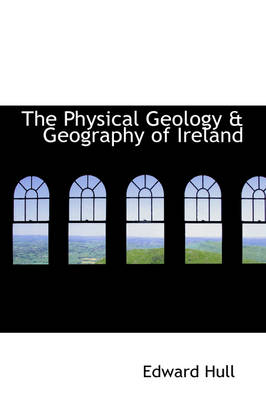 Book cover for The Physical Geology a Geography of Ireland