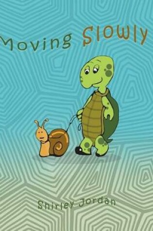 Cover of Moving Slowly