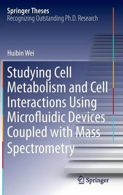 Cover of Studying Cell Metabolism and Cell Interactions Using Microfluidic Devices Coupled with Mass Spectrometry