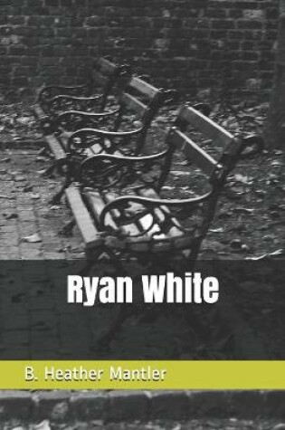 Cover of Ryan White