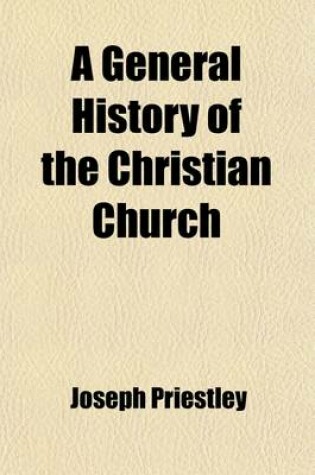 Cover of A General History of the Christian Church Volume 2; To the Fall of the Western Empire
