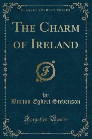 Cover of The Charm of Ireland (Classic Reprint)