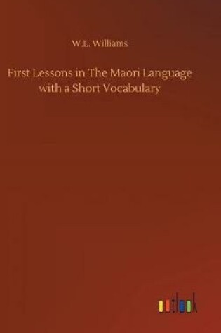Cover of First Lessons in the Maori Language with a Short Vocabulary