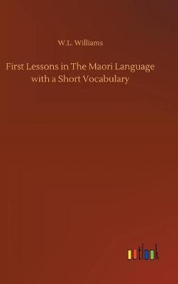 Book cover for First Lessons in the Maori Language with a Short Vocabulary