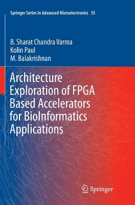 Cover of Architecture Exploration of FPGA Based Accelerators for BioInformatics Applications