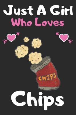 Book cover for Just a girl who loves chips