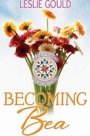 Cover of Becoming Bea the Courtships of Lancaster County