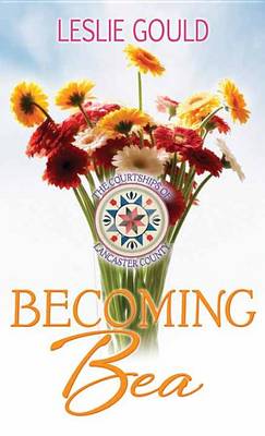 Book cover for Becoming Bea the Courtships of Lancaster County