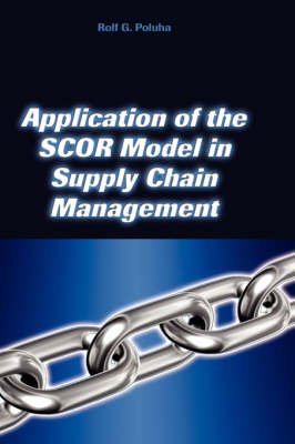 Book cover for Application of the Scor Model in Supply Chain Management