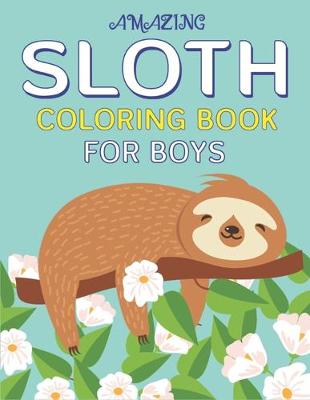 Book cover for Amazing Sloth Coloring Book for Boys