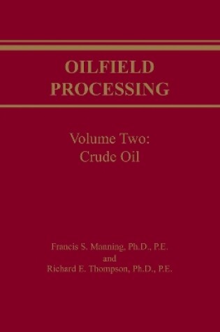 Cover of Oilfield Processing of Petroleum Volume 2