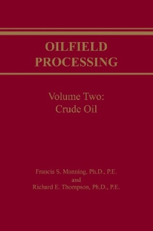 Cover of Oilfield Processing of Petroleum Volume 2
