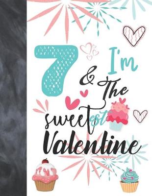 Book cover for 7 & I'm The Sweetest Valentine