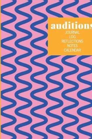 Cover of Auditions Journal Log Reflections Notes Calendar