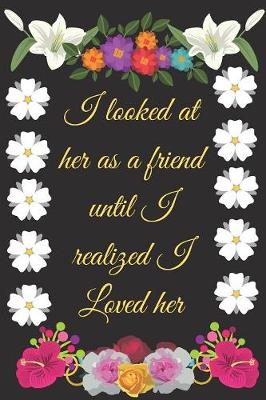 Book cover for I looled at her as a friend until I realized I Loved her