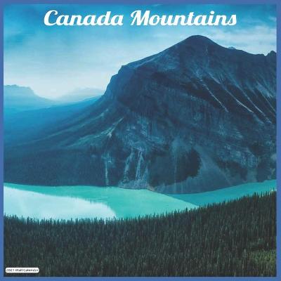 Book cover for Canada Mountains 2021 Wall Calendar