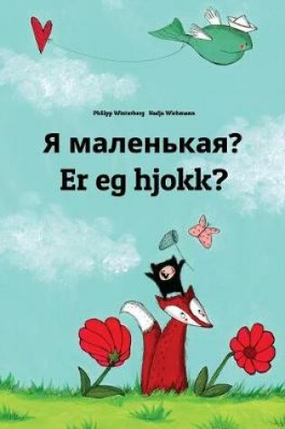 Cover of Ya malen'kaya? Er eg hjokk?