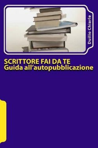 Cover of Scrittore fai da te - Guida all'autopubblicazione