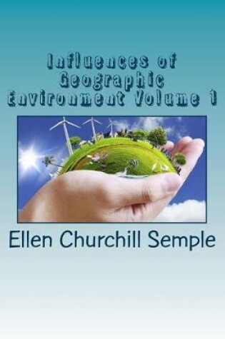 Cover of Influences of Geographic Environment Volume 1