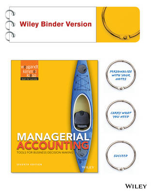 Book cover for Managerial Accounting: Tools for Business Decision Making 7e Binder Ready Version + Wileyplus Registration Card