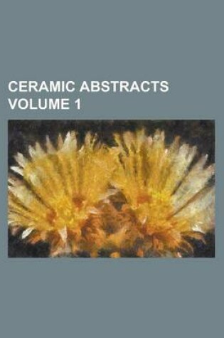 Cover of Ceramic Abstracts Volume 1